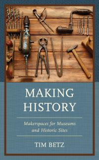 Book Cover for Making History by Tim Betz