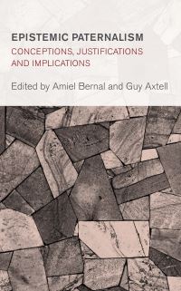 Book Cover for Epistemic Paternalism by Guy Axtell, Amiel Bernal
