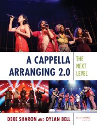 Book Cover for A Cappella Arranging 2.0 by Deke Sharon, Dylan Bell