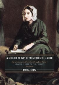 Book Cover for A Concise Survey of Western Civilization Volume 2 1500 to the Present by Brian Alexander Pavlac