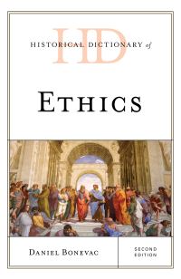 Book Cover for Historical Dictionary of Ethics by Daniel A Bonevac