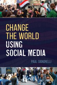 Book Cover for Change the World Using Social Media by Paul Signorelli
