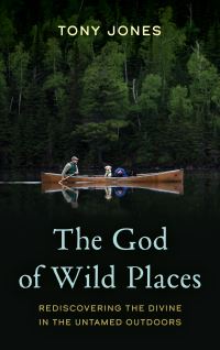 Book Cover for The God of Wild Places by Tony Jones