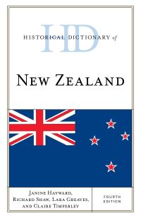 Book Cover for Historical Dictionary of New Zealand by Janine Hayward, Richard Shaw, Lara Greaves, Claire Timperley, Janine Hayward