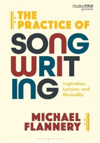 Book Cover for The Practice of Songwriting by Michael Flannery