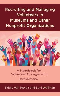 Book Cover for Recruiting and Managing Volunteers in Museums and Other Nonprofit Organizations by Kristy Van Hoven, Loni Wellman