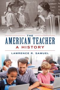Book Cover for The American Teacher by Lawrence R Samuel