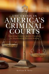 Book Cover for The Crisis in America's Criminal Courts by W R Kelly