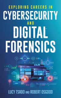 Book Cover for Exploring Careers in Cybersecurity and Digital Forensics by Lucy K Tsado, Robert Osgood