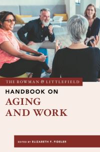 Book Cover for The Rowman & Littlefield Handbook on Aging and Work by Elizabeth F Fideler