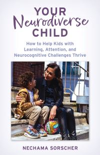 Book Cover for Your Neurodiverse Child by Nechama Sorscher