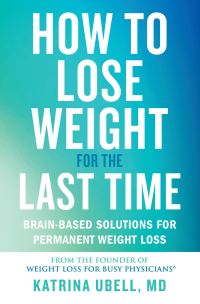 Book Cover for How to Lose Weight for the Last Time by Katrina Ubell