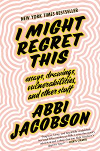Book Cover for I Might Regret This by Abbi Jacobson