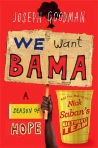 Book Cover for We Want Bama by Joe Goodman