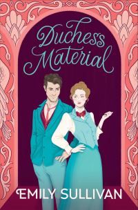 Book Cover for Duchess Material by Emily Sullivan