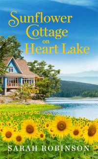 Book Cover for Sunflower Cottage on Heart Lake by Sarah Robinson