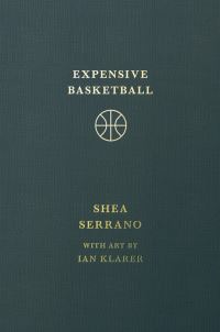 Book Cover for Expensive Basketball by Shea Serrano