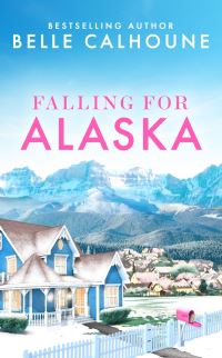 Book Cover for Falling for Alaska by Belle Calhoune