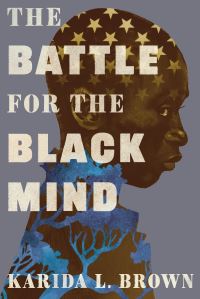 Book Cover for The Battle for the Black Mind by Karida Brown