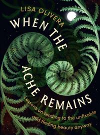 Book Cover for When the Ache Remains by Lisa Olivera