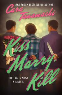 Book Cover for Kiss, Marry, Kill by Cara Tanamachi