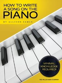 Book Cover for How to Write a Song on the Piano by Allison James