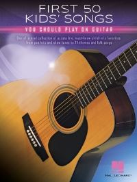 Book Cover for First 50 Kids' Songs You Should Play on Guitar by Hal Leonard Corp