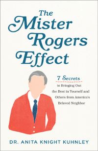 Book Cover for The Mister Rogers Effect by Anita Knight Kuhnley