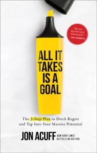 Book Cover for All It Takes Is a Goal by Jon Acuff