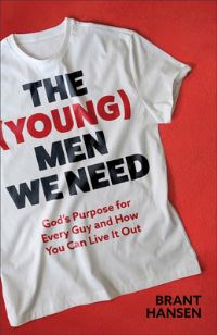 Book Cover for The (Young) Men We Need by Brant Hansen