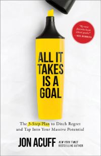 Book Cover for All It Takes Is a Goal by Jon Acuff