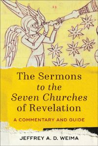 Book Cover for The Sermons to the Seven Churches of Revelation by Jeffrey A D Weima