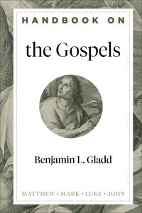 Book Cover for Handbook on the Gospels by Benjamin L Gladd