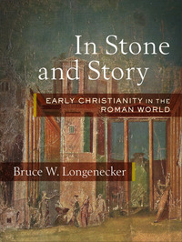 Book Cover for In Stone and Story by Bruce W Longenecker