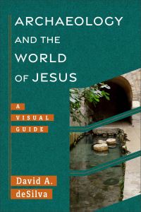 Book Cover for Archaeology and the World of Jesus by David A deSilva