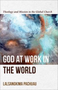 Book Cover for God at Work in the World by Lalsangkima Pachuau