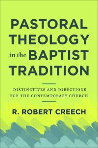 Book Cover for Pastoral Theology in the Baptist Tradition by R Robert Creech