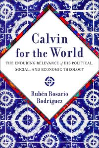 Book Cover for Calvin for the World by Rubén Rosario Rodríguez