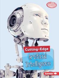 Book Cover for Cutting-Edge Artificial Intelligence by Anna Leigh