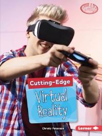 Book Cover for Cutting-Edge Virtual Reality by Christy Peterson