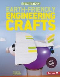 Book Cover for Earth-Friendly Engineering Crafts by Veronica Thompson
