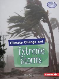 Book Cover for Climate Change and Extreme Storms by Mary Dykstra