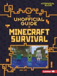 Book Cover for The Unofficial Guide to Minecraft Survival by Linda Zajac