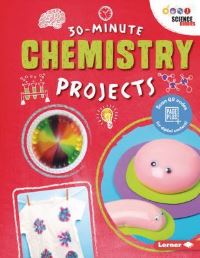 Book Cover for 30-Minute Chemistry Projects by Anna Leigh