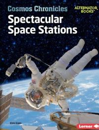 Book Cover for Spectacular Space Stations by Elsie Olson