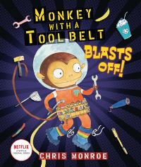Book Cover for Monkey With a Tool Belt Blasts Off by Chris Monroe