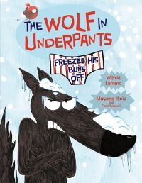 Book Cover for The Wolf in Underpants Freezes His Buns Off by Wilfrid Lupano
