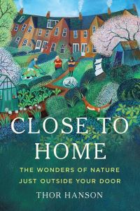 Book Cover for Close to Home by Thor Hanson