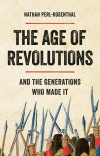 Book Cover for The Age of Revolutions by Nathan PerlRosenthal