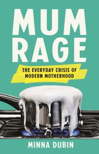 Book Cover for Mum Rage by Minna Dubin